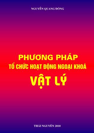 Giáo trình Phương pháp tổ chức hoạt động ngoại khoá vật lý - Nguyễn Quang Đông