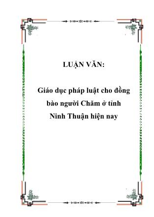Luận văn Giáo dục pháp luật cho đồng bào người Chăm ở tỉnh Ninh Thuận hiện nay