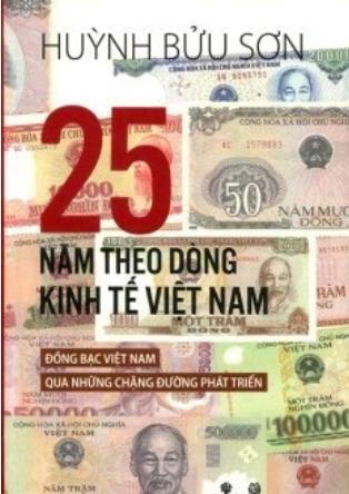 25 Năm theo dòng kinh tế Việt Nam (Phần 1) - Huỳnh Bửu Sơn