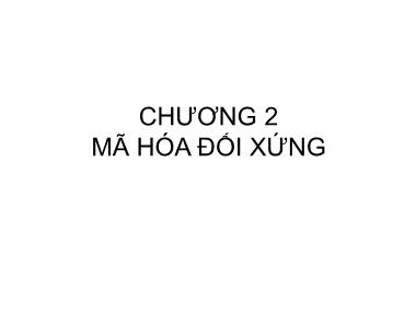 Bài giảng An ninh mạng - Chương 2: Mã hóa đối xứng