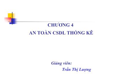 Bài giảng An toàn cơ sở dữ liệu - Chương 4: An toàn cơ sở dữ liệu thống kê