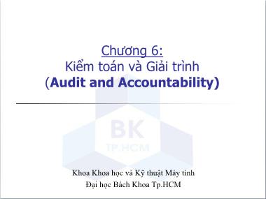 Bài giảng Bảo mật hệ thống thông tin - Chương 6: Kiểm toán và Giải trình (Audit and Accountability)