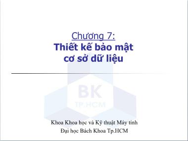 Bài giảng Bảo mật hệ thống thông tin - Chương 7: Thiết kế bảo mật cơ sở dữ liệu