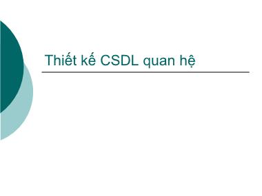 Bài giảng Cơ sở dữ liệu - Chương 4: Thiết kế cơ sở dữ liệu quan hệ