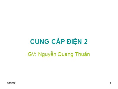 Bài giảng Cung cấp điện 2 - Nguyễn Quang Thuấn