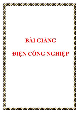 Bài giảng Điện công nghiệp - Chương 1: Khái quát về hệ thống cung cấp điện