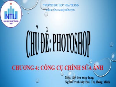 Bài giảng Đồ họa ứng dụng - Chương 4: Công cụ chỉnh sửa ảnh - Bùi Thị Hồng Minh