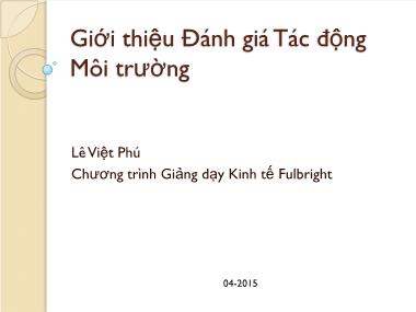 Bài giảng Giới thiệu đánh giá tác động môi trường - Lê Việt Phú