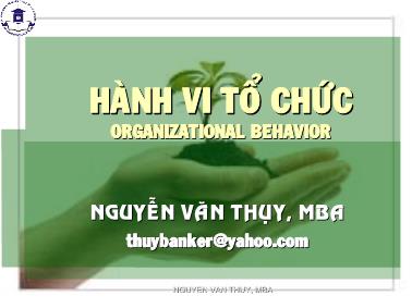 Bài giảng Hành vi tổ chức - Nguyễn Văn Thụy