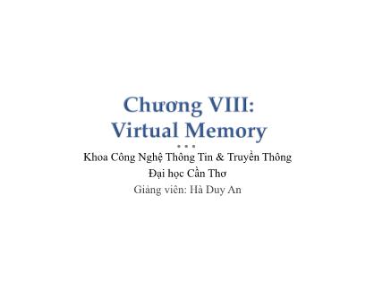 Bài giảng Hệ điều hành - Chương 8: Virtual Memory - Hà Duy An