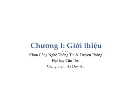 Bài giảng Hệ điều hành - Chương I: Giới thiệu - Hà Duy An