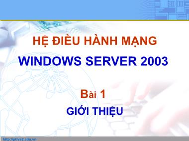 Bài giảng Hệ điều hành mạng Windows Server 2003