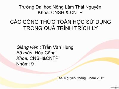 Bài giảng Hóa công - Các công thức toán học sử dụng trong quá trình trích ly - Trần Văn Hùng