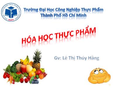 Bài giảng Hóa học thực phẩm - Lê Thị Thúy Hằng