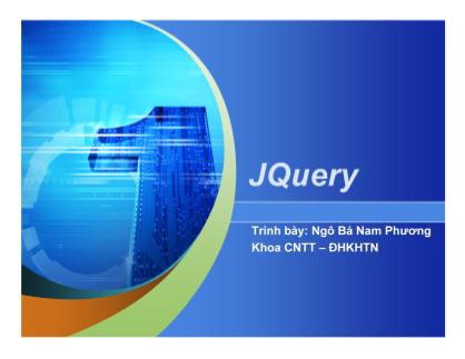 Bài giảng JQuery - Ngô Bá Nam Phương