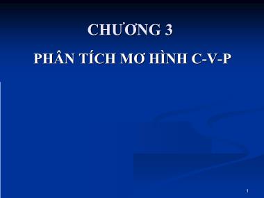 Bài giảng Kế toán kiểm toán - Chương 3: Phân tích mô hình C-V-P