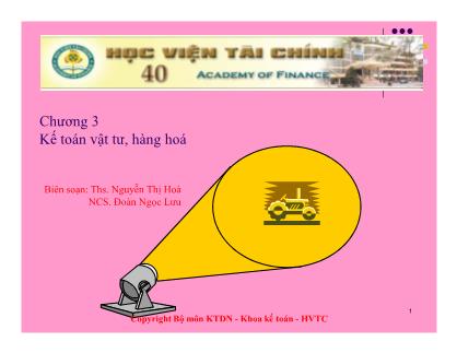 Bài giảng Kế toán tài chính - Chương 3: Kế toán vật tư, hàng hoá - Nguyễn Thị Hoà