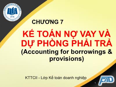 Bài giảng Kế toán tài chính II - Chương 7: Kế toán nợ vay và dự phòng phải trả