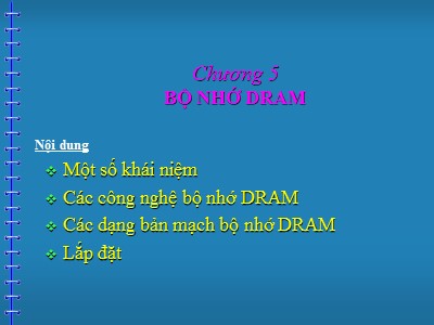 Bài giảng Kiến trúc máy tính - Chương 5: Bộ nhớ Dram