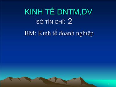 Bài giảng Kinh tế doanh nghiệp thương mại, dịch vụ - Chương 1: Doanh nghiệp thương mại, dịch vụ trong nền kinh tế thị trường