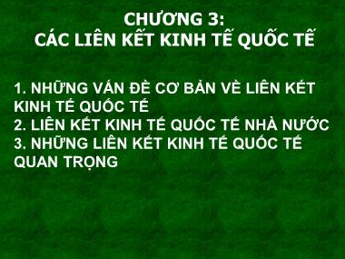 Bài giảng Kinh tế đối ngoại - Chương 3: Các liên kết kinh tế quốc tế