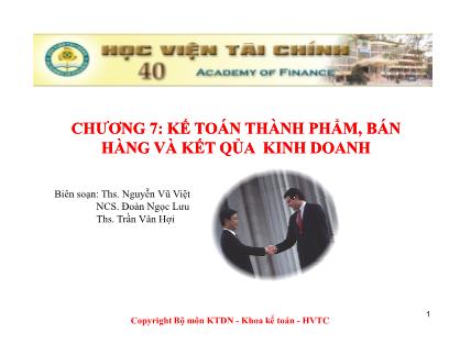 Bài giảng Kinh tế tài chính - Chương 7: Kế toán thành phẩm, bán hàng và kết qủa kinh doanh - Nguyễn Vũ Việt