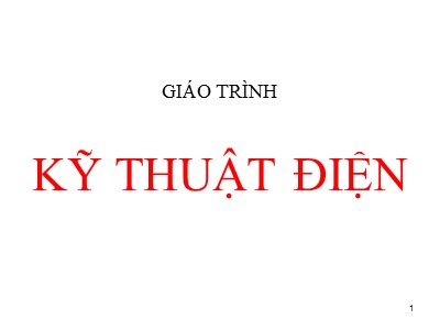 Bài giảng Kỹ thuật điện - Chương 1: Mạch từ