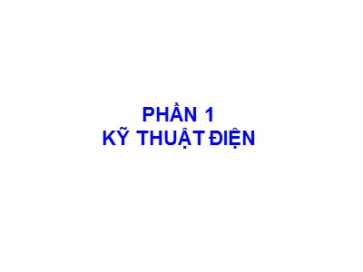 Bài giảng Kỹ thuật điện - Điện tử (Bản đầy đủ)