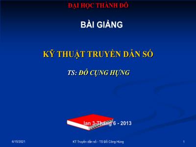 Bài giảng Kỹ thuật truyền dẫn số - Đỗ Cụng Hựng