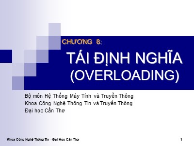 Bài giảng Lập trình hướng đối tượng C++ - Chương 8: Tái định nghĩa (Overloading)