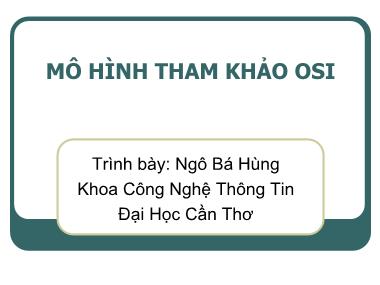 Bài giảng Mạng máy tính - Chương 2b: Mô hình tham khảo OSI - Ngô Bá Hùng