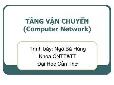 Bài giảng Mạng máy tính - Chương 7: Tầng vận chuyển (Computer Network) - Ngô Bá Hùng