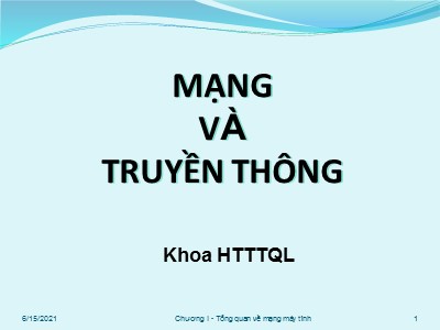 Bài giảng Mạng và truyền thông - Chương I: Tổng quan về mạng máy tính