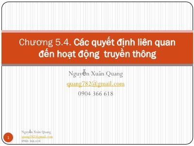 Bài giảng Marketing căn bản - Chương 5.4: Các quyết định liên quan đến hoạt động truyền thông - Nguyễn Xuân Quang