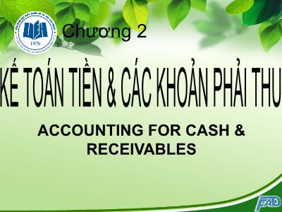 Bài giảng môn Kế toán tài chính - Chương 2: Kế toán tiền và các khoản phải thu
