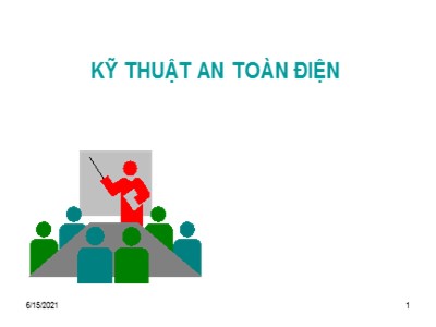 Bài giảng môn Kỹ thuật an toàn điện