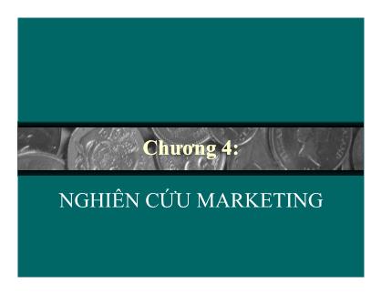 Bài giảng môn Marketing căn bản - Chương 4: Nghiên cứu marketing
