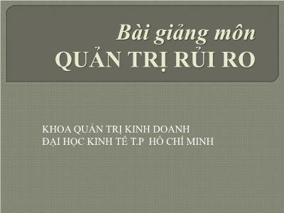 Bài giảng môn Quản trị rủi ro (Bản đẹp)