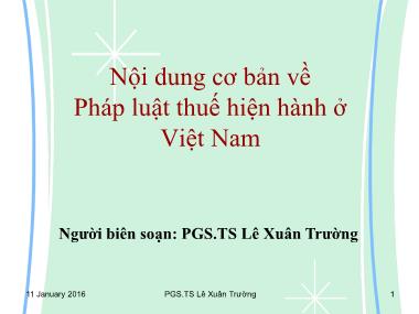 Bài giảng Nội dung cơ bản về Pháp luật thuế hiện hành ở Việt Nam - Lê Xuân Trường