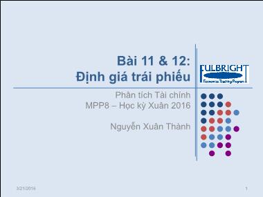 Bài giảng Phân tích tài chính - Bài 11+12: Định giá trái phiếu - Nguyễn Xuân Thành