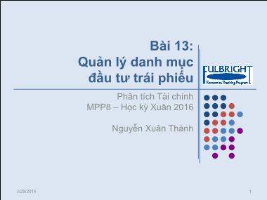 Bài giảng Phân tích tài chính - Bài 13: Quản lý danh mục đầu tư trái phiếu - Nguyễn Xuân Thành