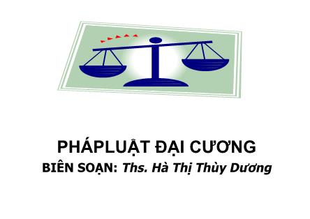 Bài giảng Pháp luật đại cương - Chương 1: Những vấn đề cơ bản về nhà nước - Hà Thị Thùy Dương