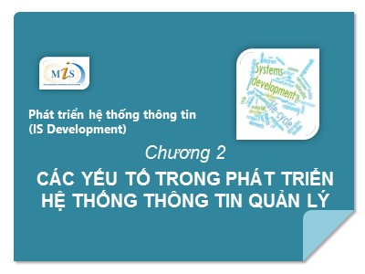 Bài giảng Phát triển hệ thống thông tin - Chương 2: Các yếu tố trong phát triển hệ thống thông tin quản lý