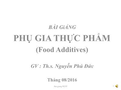 Bài giảng Phụ gia thực phẩm - Nguyễn Phú Đức