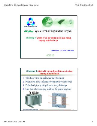Bài giảng Quản lý và sử dụng năng lượng - Chương 4: Quản lý và sử dụng hiệu quả năng lượng máy biến áp - Trần Công Binh