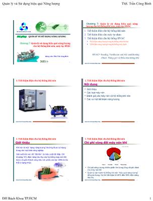 Bài giảng Quản lý và sử dụng năng lượng - Chương 7: Quản lý sử dụng hiệu quả năng lượng cho hệ thống khí nén, máy ép, HVAC - Trần Công Binh