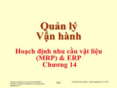 Bài giảng Quản lý vận hành - Chương 14: Hoạch định nhu cầu vật liệu (MRP) & ERP