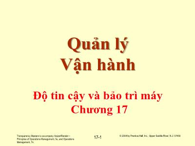 Bài giảng Quản lý vận hành - Chương 17: Độ tin cậy và bảo trì máy