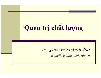 Bài giảng Quản trị chất lượng - Ngô Thị Ánh