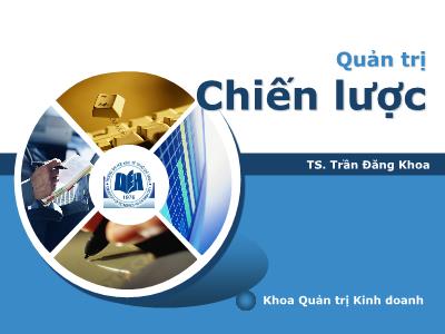 Bài giảng Quản trị chiến lược - Chương mở đầu: Giới thiệu môn học - Trần Đăng Khoa